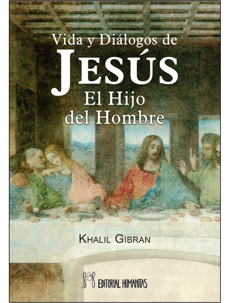 vida y dialogos de jesus el hijo del hombre - Jesús, el Hijo del Hombre Gibran, Gibran Jalil (Gibran Jalil Gibran) - (Audiolibro Voz Humana)
